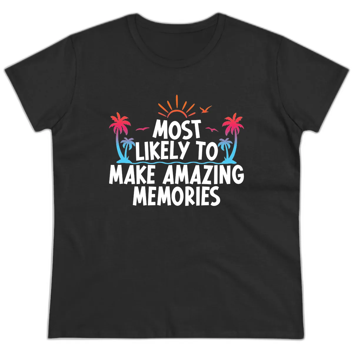 Most Likely To Make Amazing Memories Ladies Tee in Black