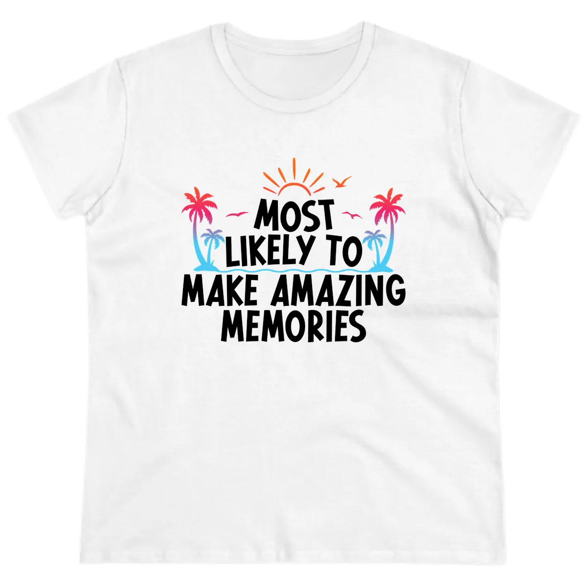 Most Likely To Make Amazing Memories Ladies Tee in White