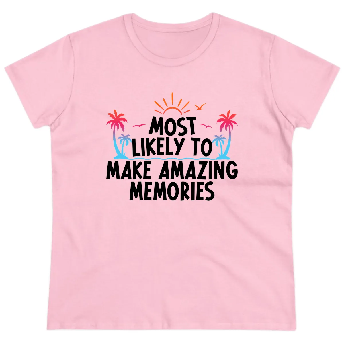 Most Likely To Make Amazing Memories Ladies Tee in Light Pink