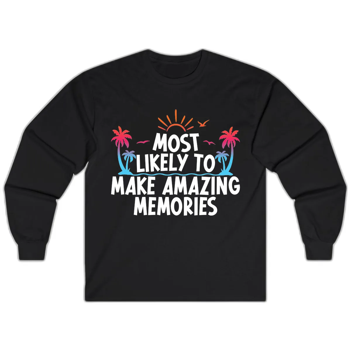 Most Likely To Make Amazing Memories Long Sleeve in Black