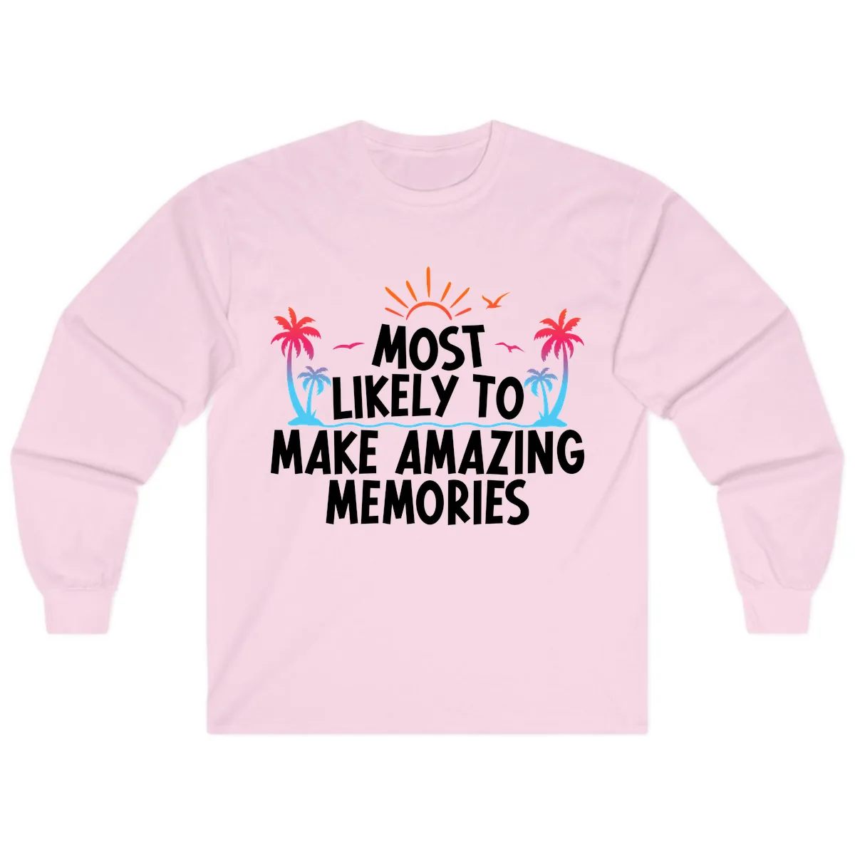 Most Likely To Make Amazing Memories Long Sleeve in Light Pink