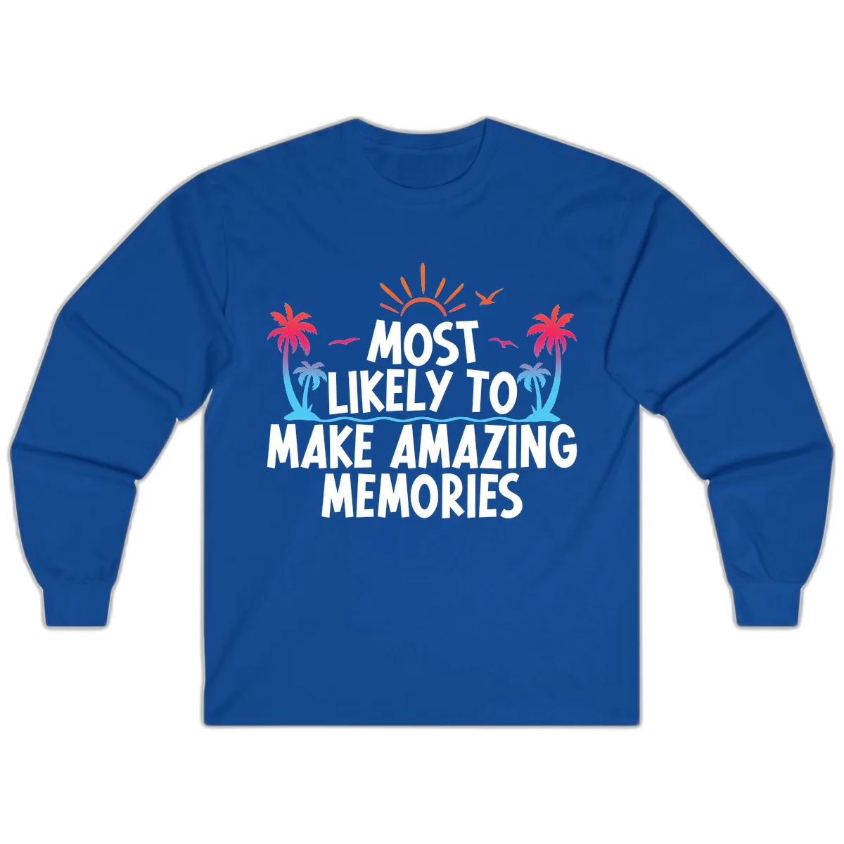 Most Likely To Make Amazing Memories Long Sleeve in Royal