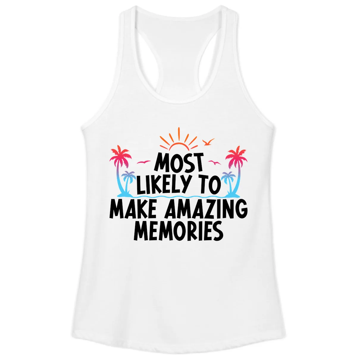 Most Likely To Make Amazing Memories Ladies Tank in White
