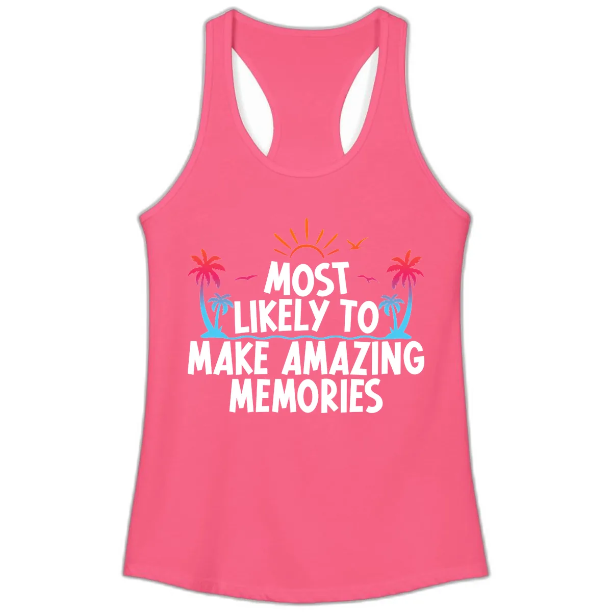Most Likely To Make Amazing Memories Ladies Tank in Solid Hot Pink