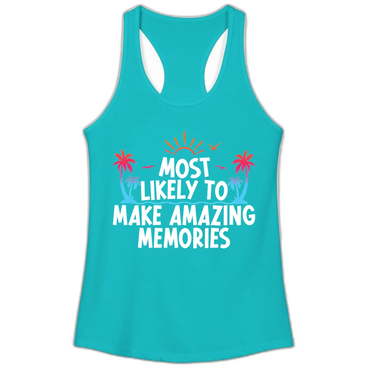 Most Likely To Make Amazing Memories Ladies Tank in Tahiti Blue