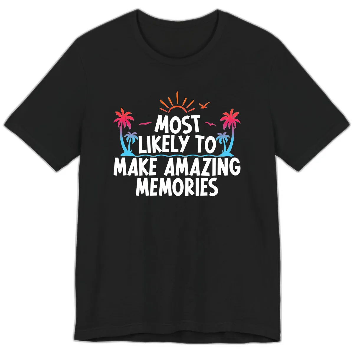 Most Likely To Make Amazing Memories Premium T-Shirt in Black