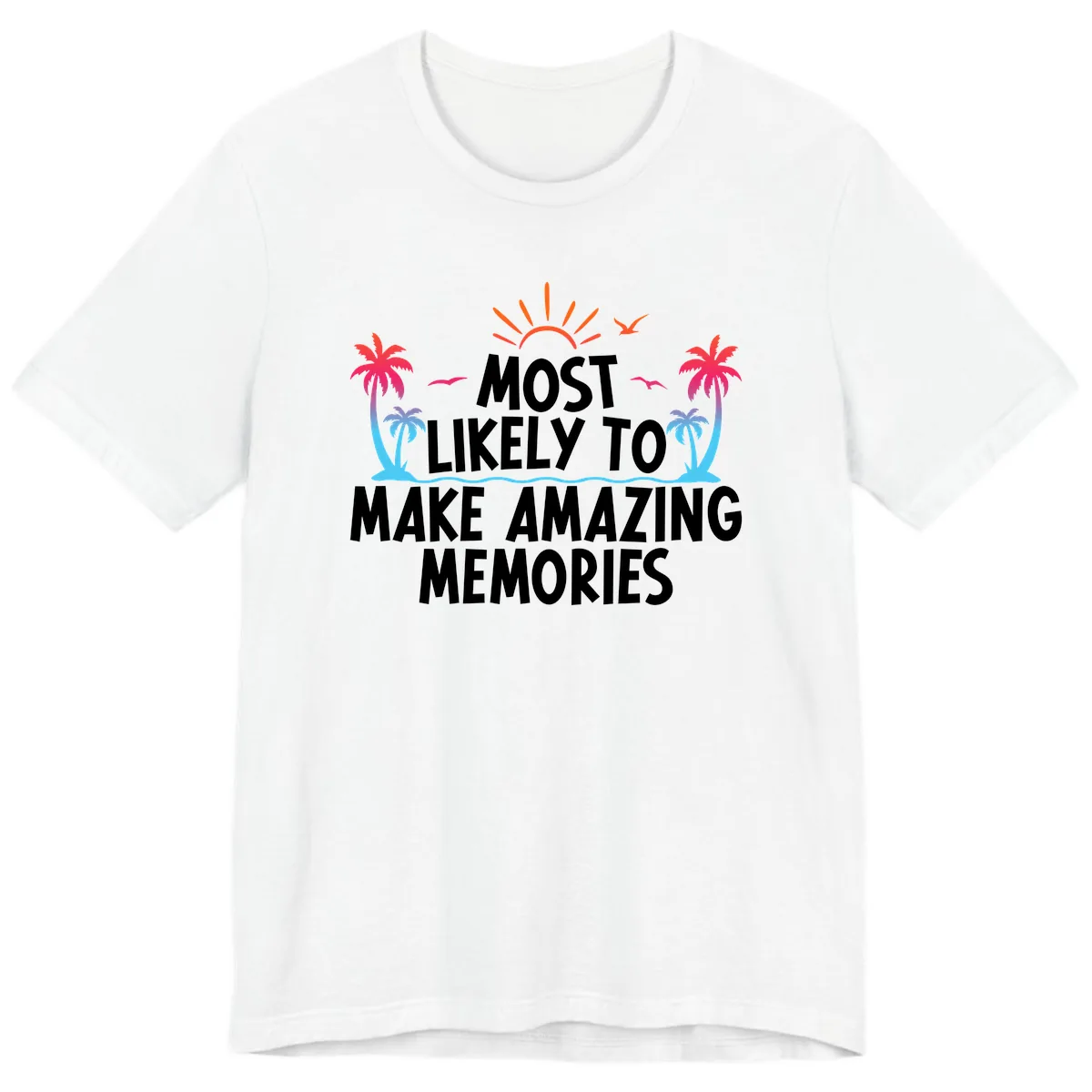 Most Likely To Make Amazing Memories Premium T-Shirt in White