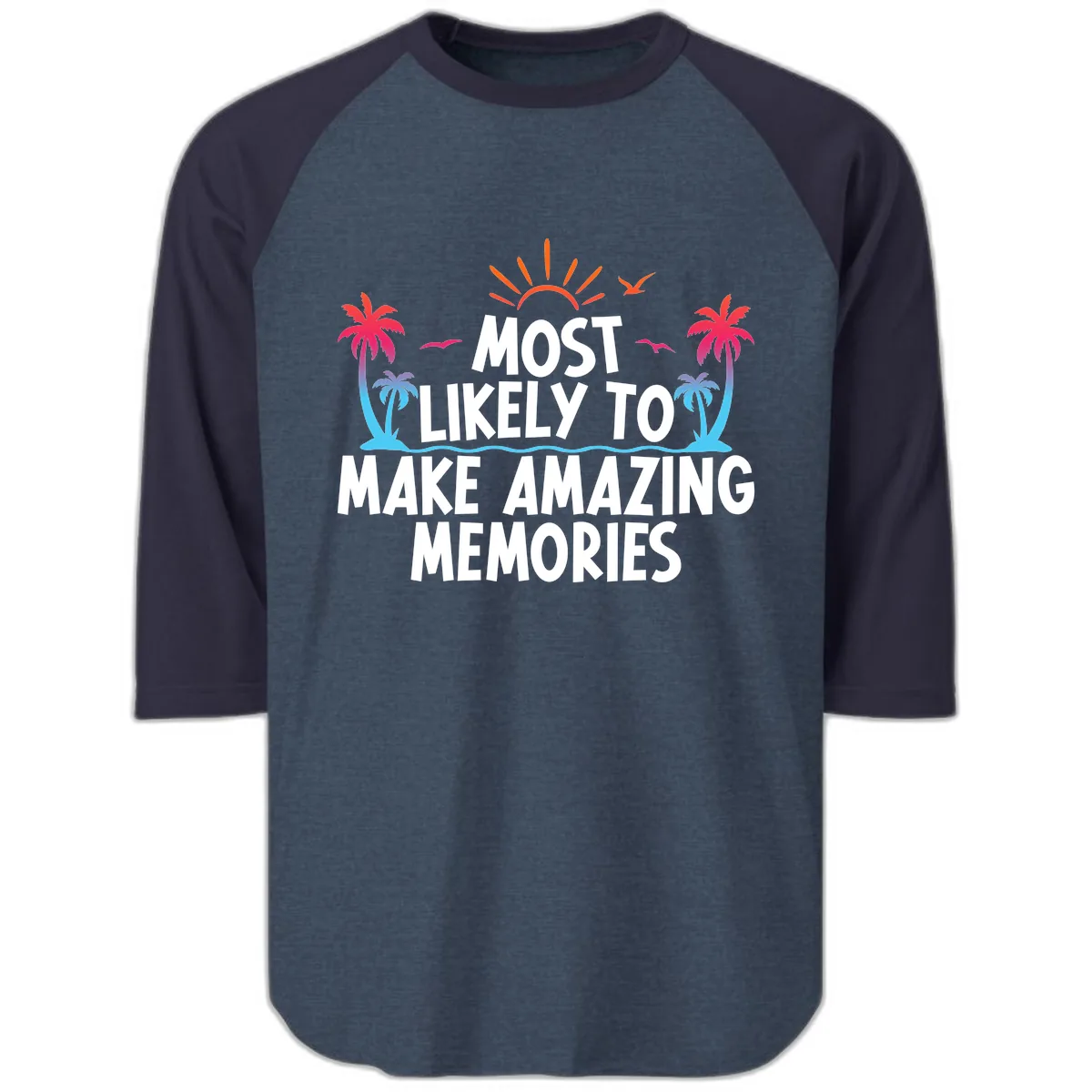 Most Likely To Make Amazing Memories Raglan 3/4 in Heather Denim Navy