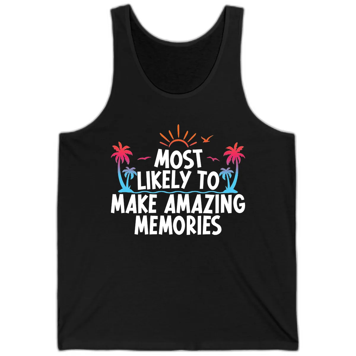 Most Likely To Make Amazing Memories Tank in Black