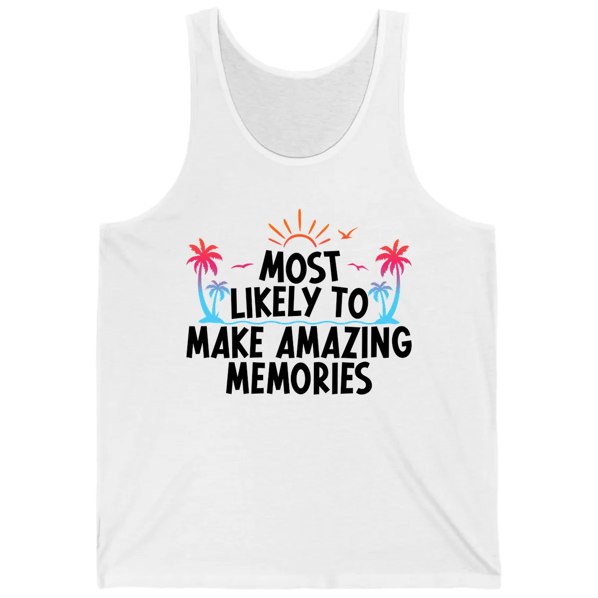 Most Likely To Make Amazing Memories Tank in White
