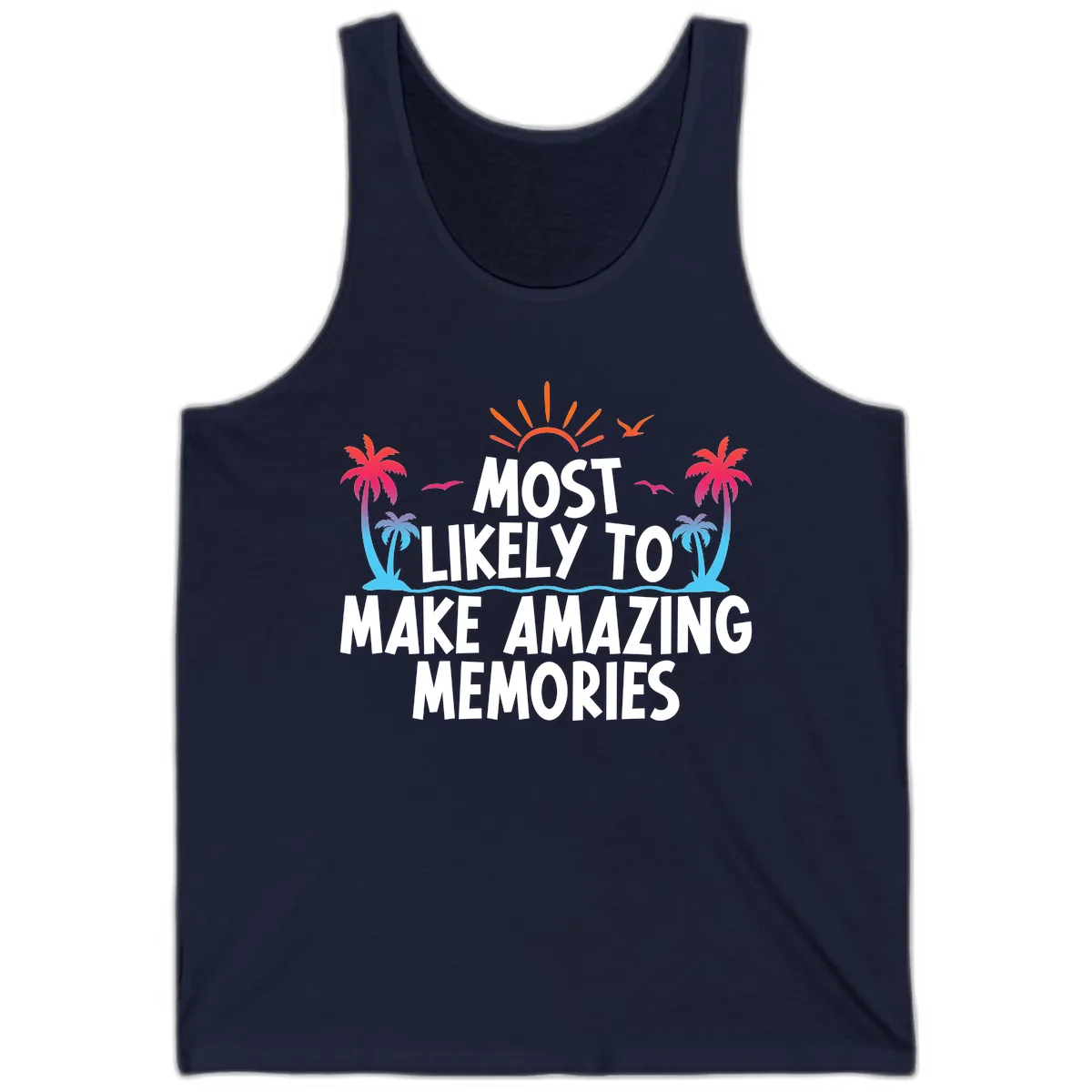 Most Likely To Make Amazing Memories Tank in Navy