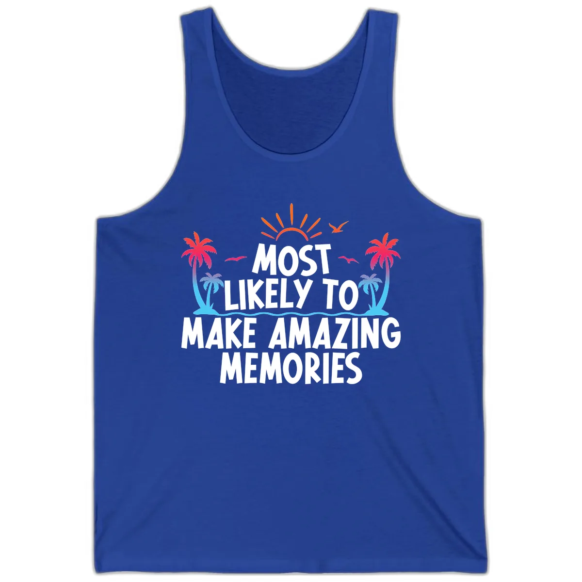 Most Likely To Make Amazing Memories Tank in True Royal