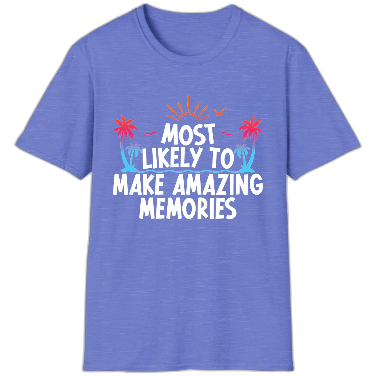 Most Likely To Make Amazing Memories T-Shirt in Heather Royal