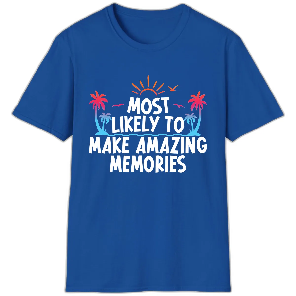 Most Likely To Make Amazing Memories T-Shirt in Royal
