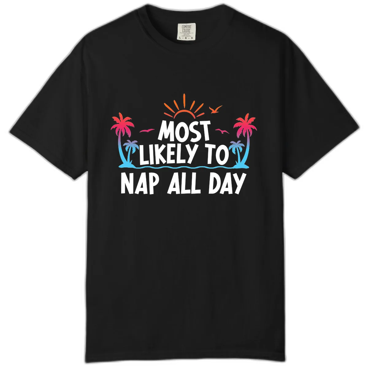 Most Likely To Nap All Day Comfort Color in Black