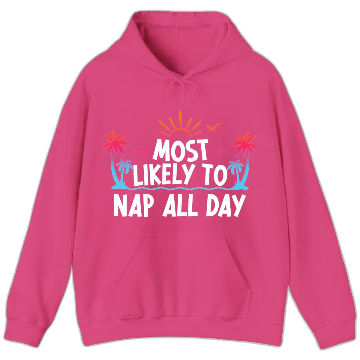Most Likely To Nap All Day Hoodie in Heliconia