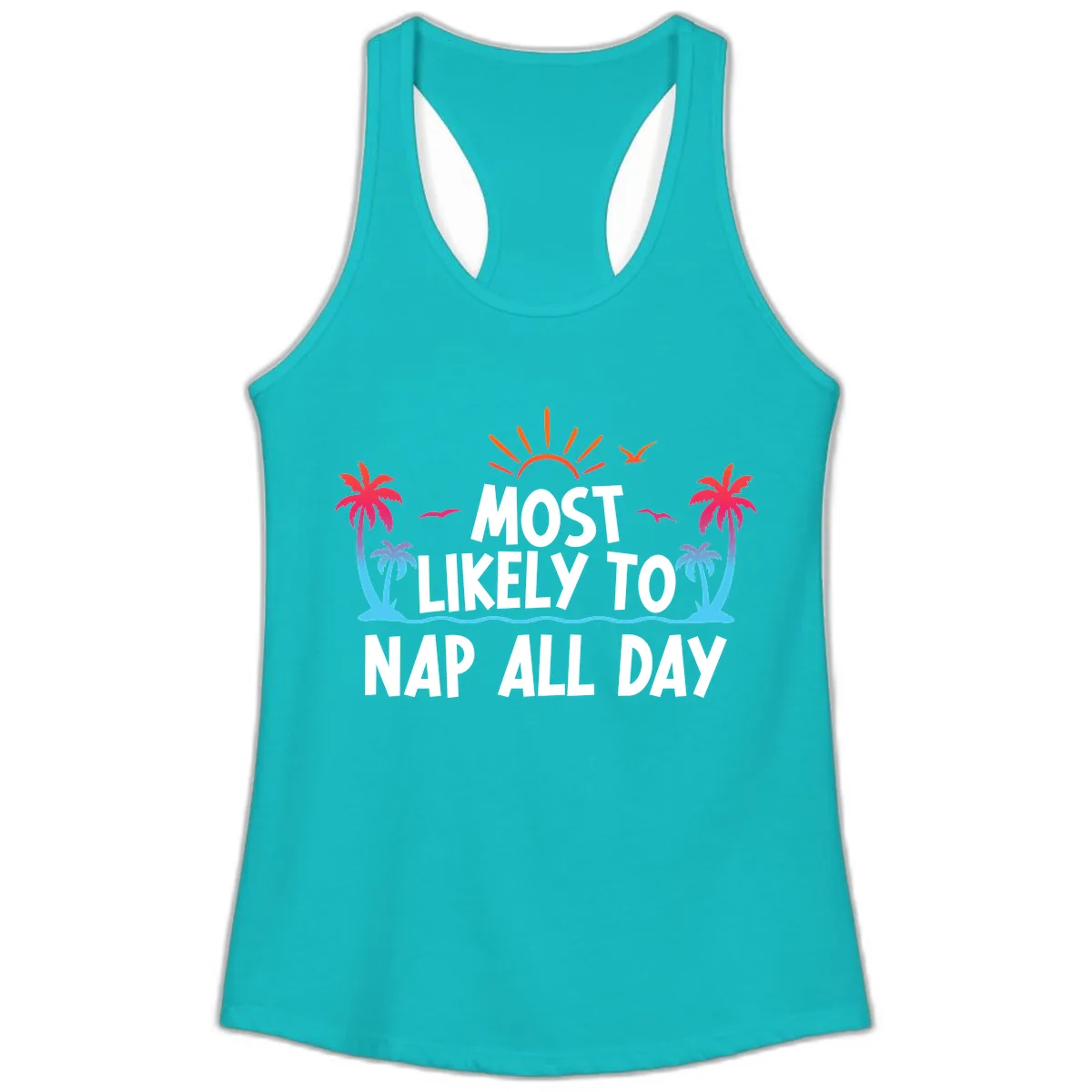 Most Likely To Nap All Day Ladies Tank in Tahiti Blue