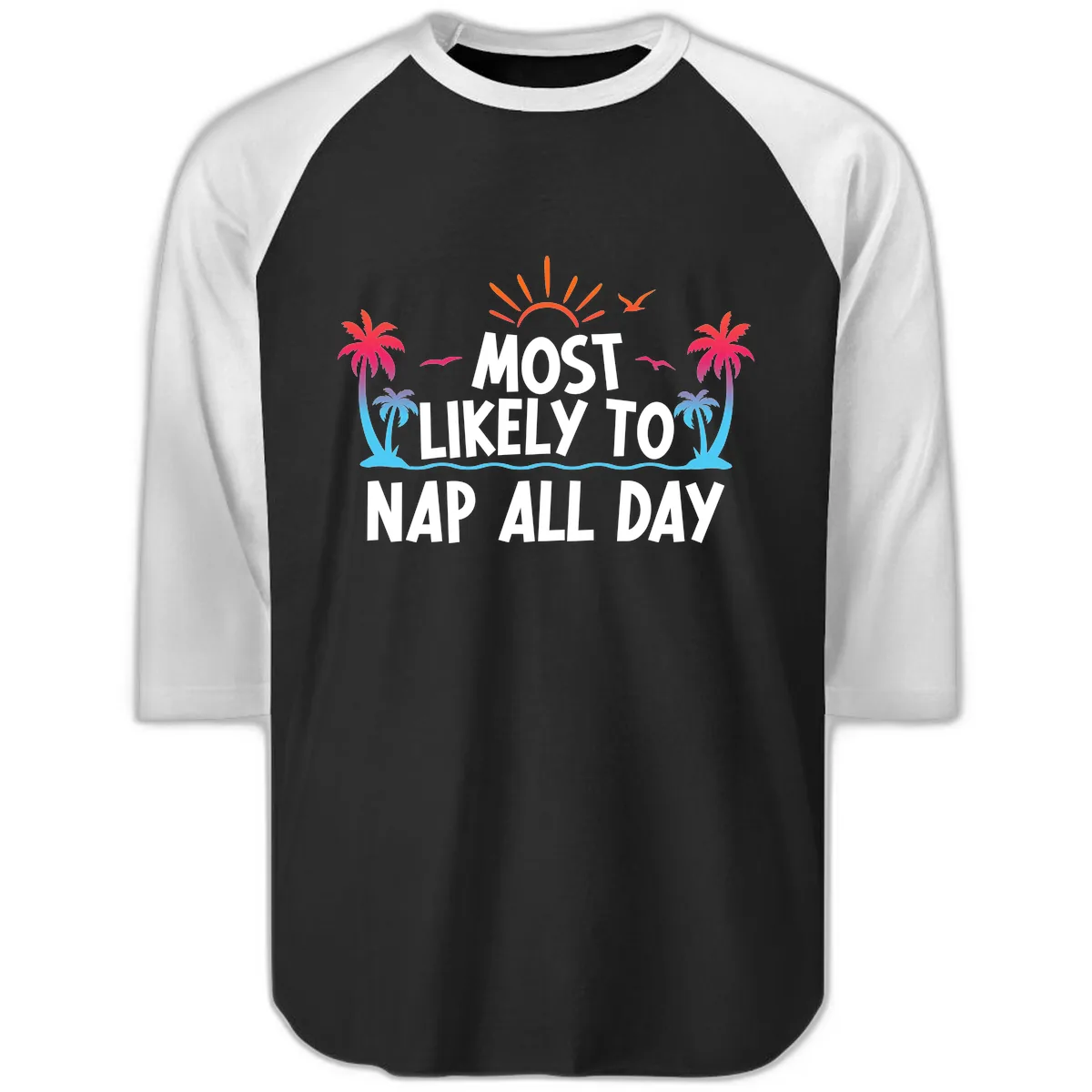 Most Likely To Nap All Day Raglan 3/4 in Black White