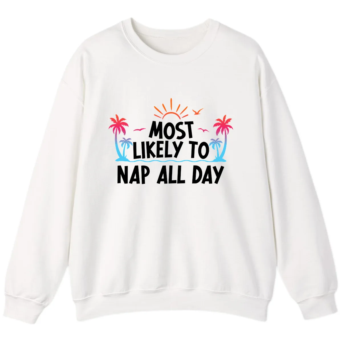 Most Likely To Nap All Day Sweatshirt in White