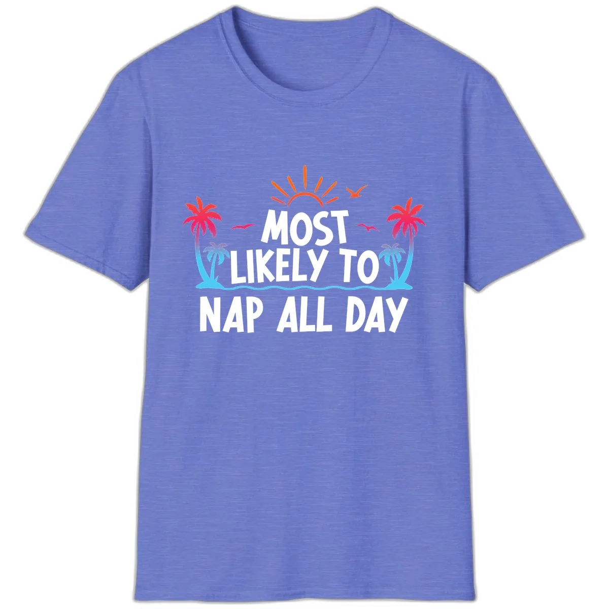 Most Likely To Nap All Day T-Shirt in Heather Royal