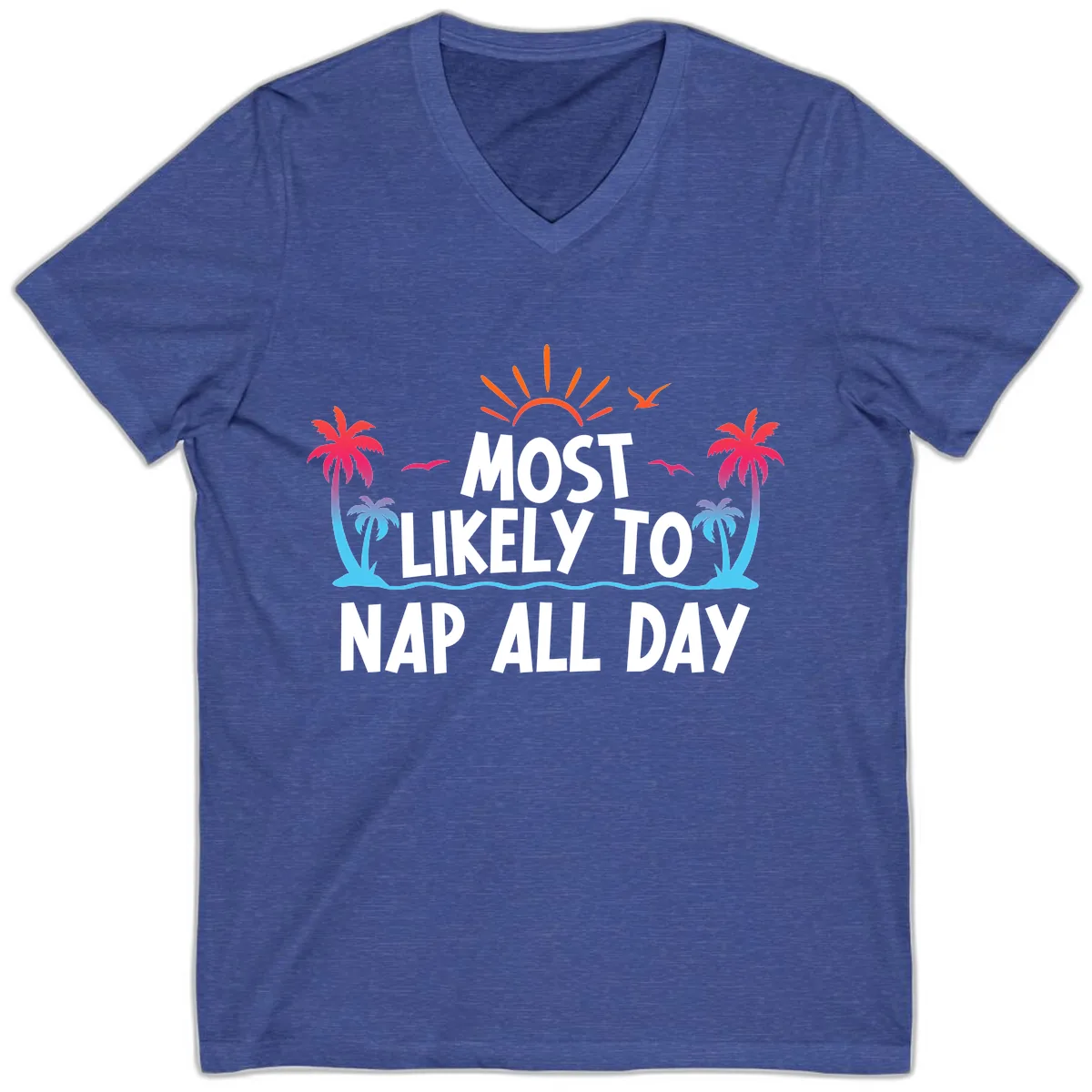 Most Likely To Nap All Day V-Neck in Heather True Royal