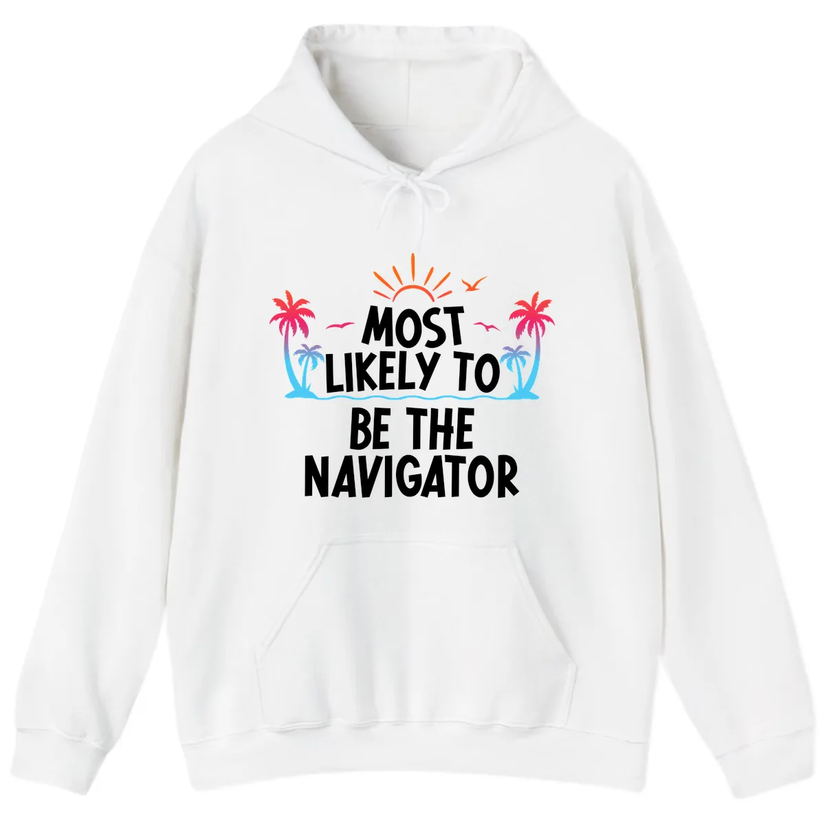 Most Likely To Be The Navigator Hoodie in White