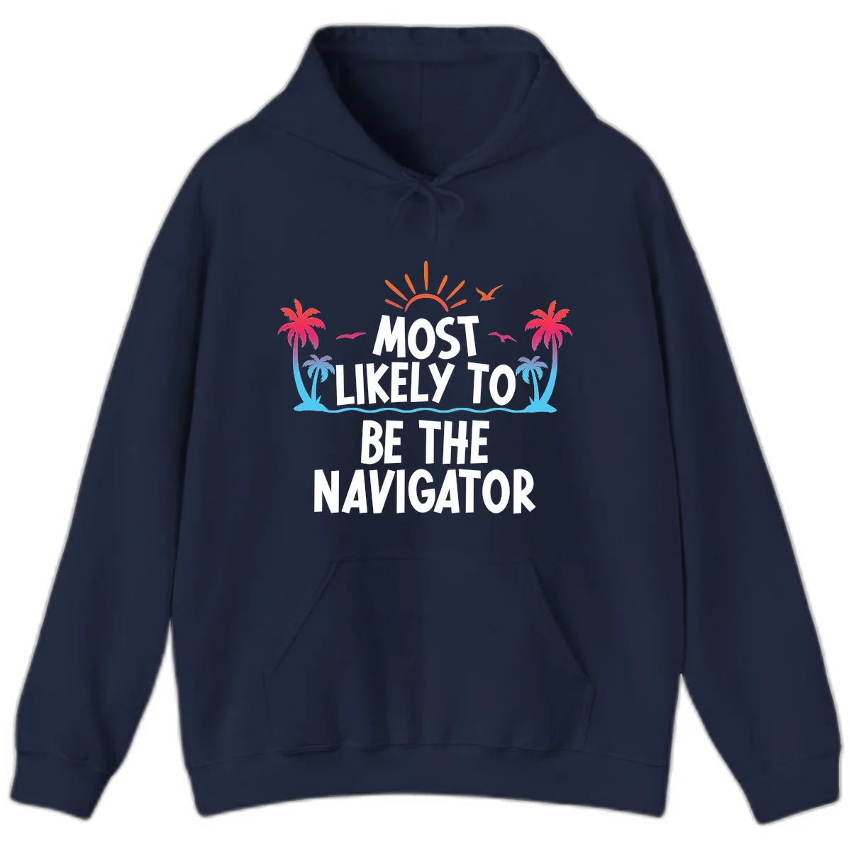 Most Likely To Be The Navigator Hoodie in Navy