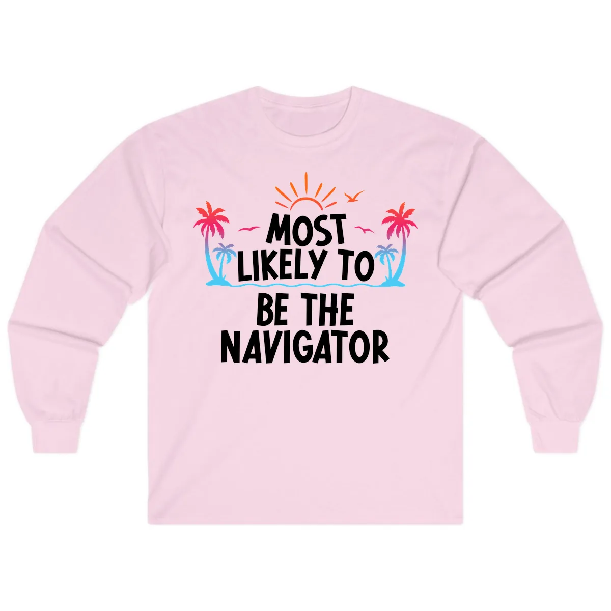 Most Likely To Be The Navigator Long Sleeve in Light Pink