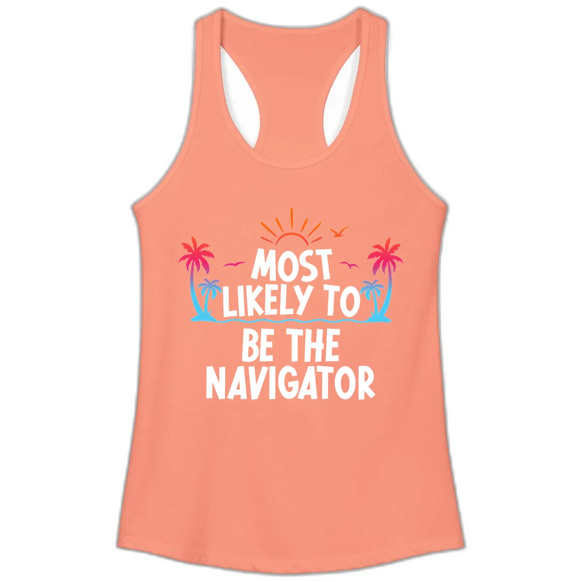 Most Likely To Be The Navigator Ladies Tank in Solid Light Orange