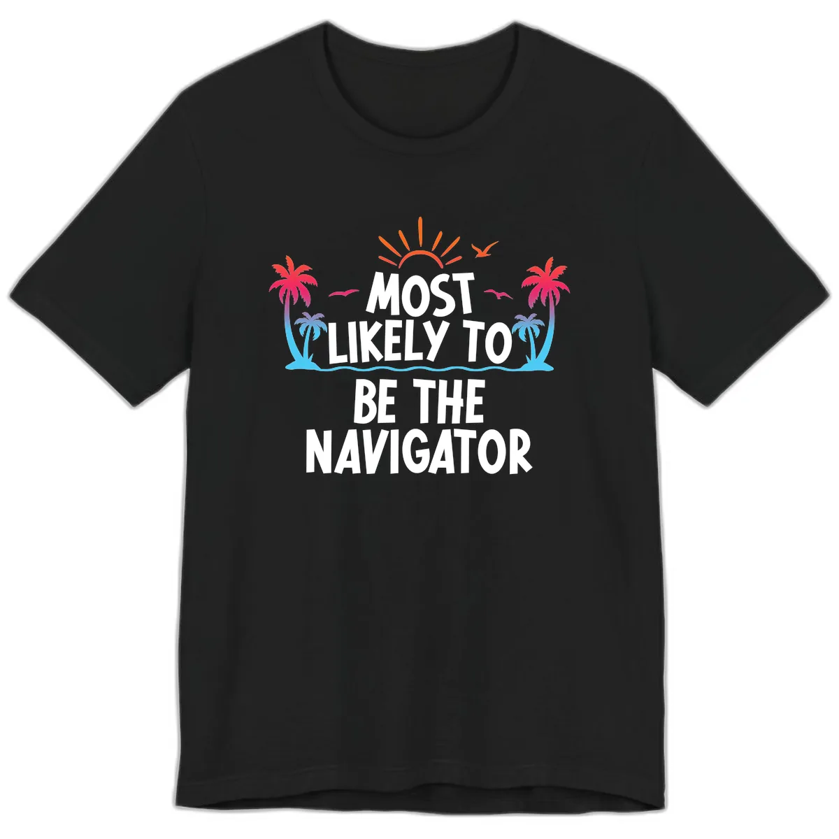 Most Likely To Be The Navigator Premium T-Shirt in Black