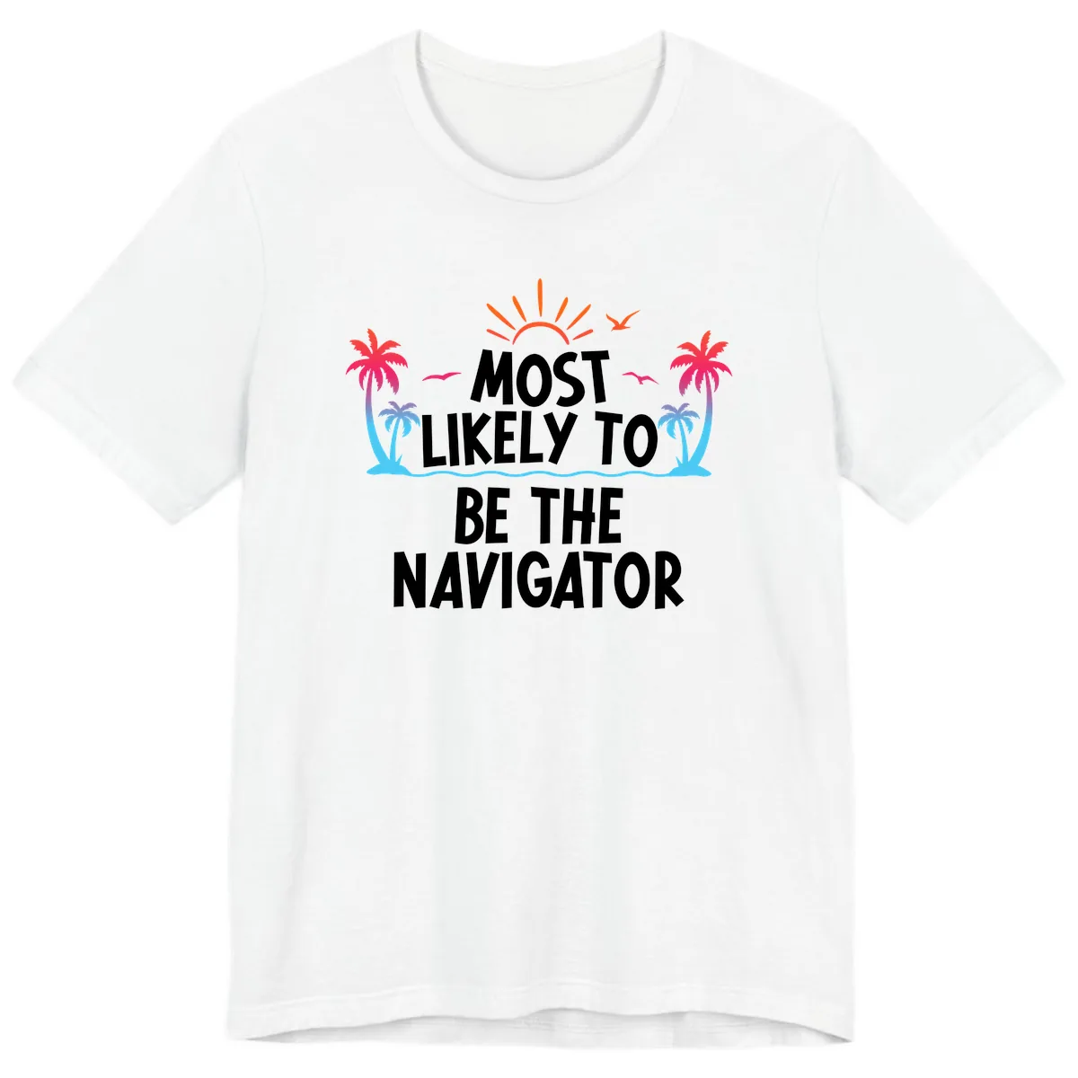 Most Likely To Be The Navigator Premium T-Shirt in White