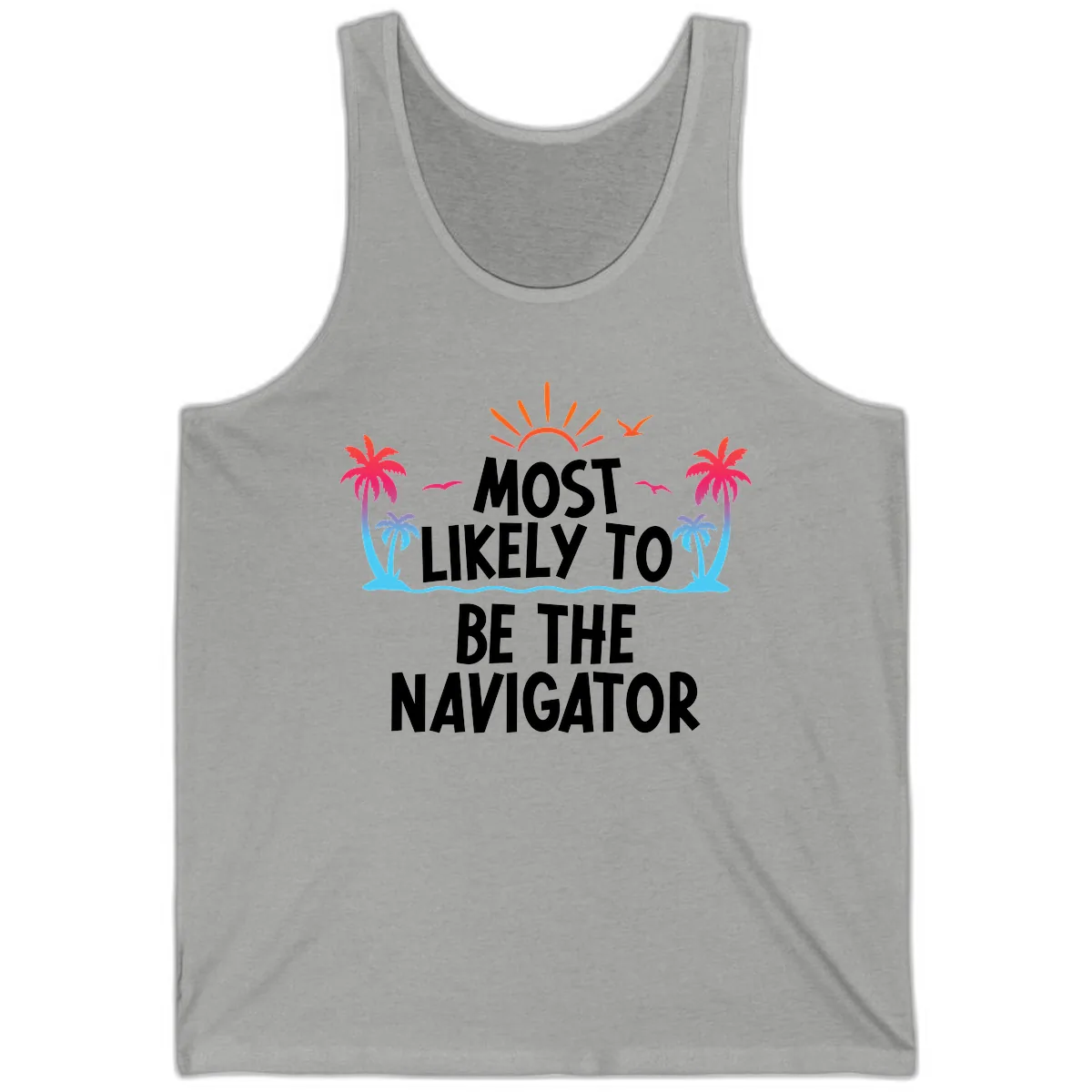 Most Likely To Be The Navigator Tank in Athletic Heather