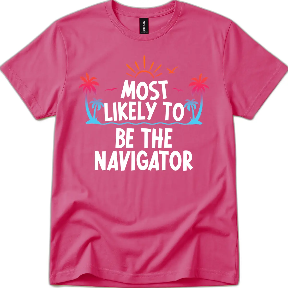Most Likely To Be The Navigator T-Shirt in Heliconia