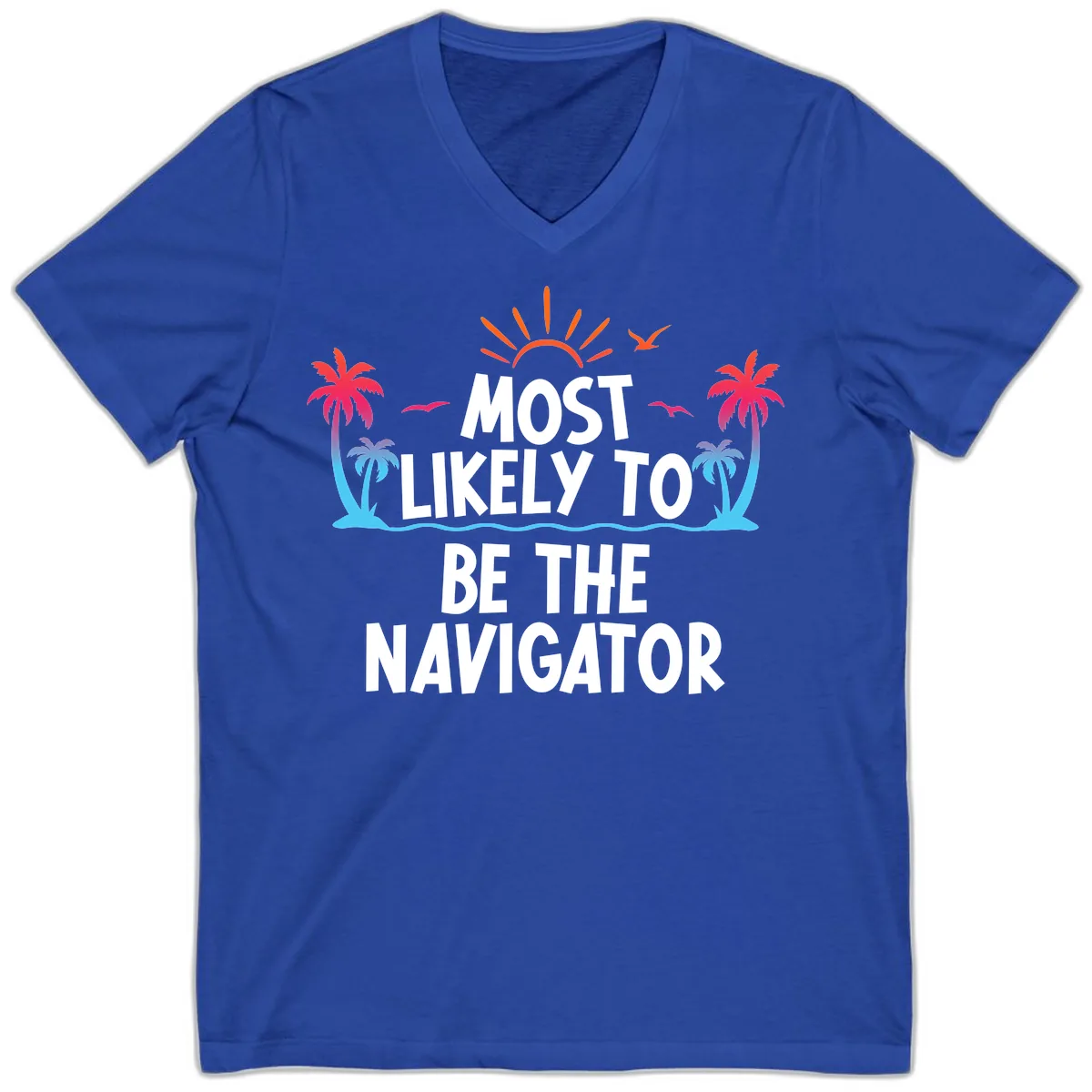 Most Likely To Be The Navigator V-Neck in True Royal