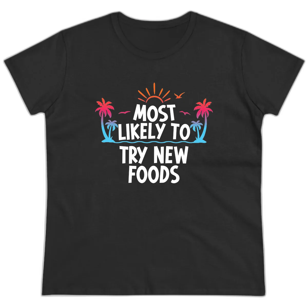Most Likely To Try New Foods Ladies Tee in Black