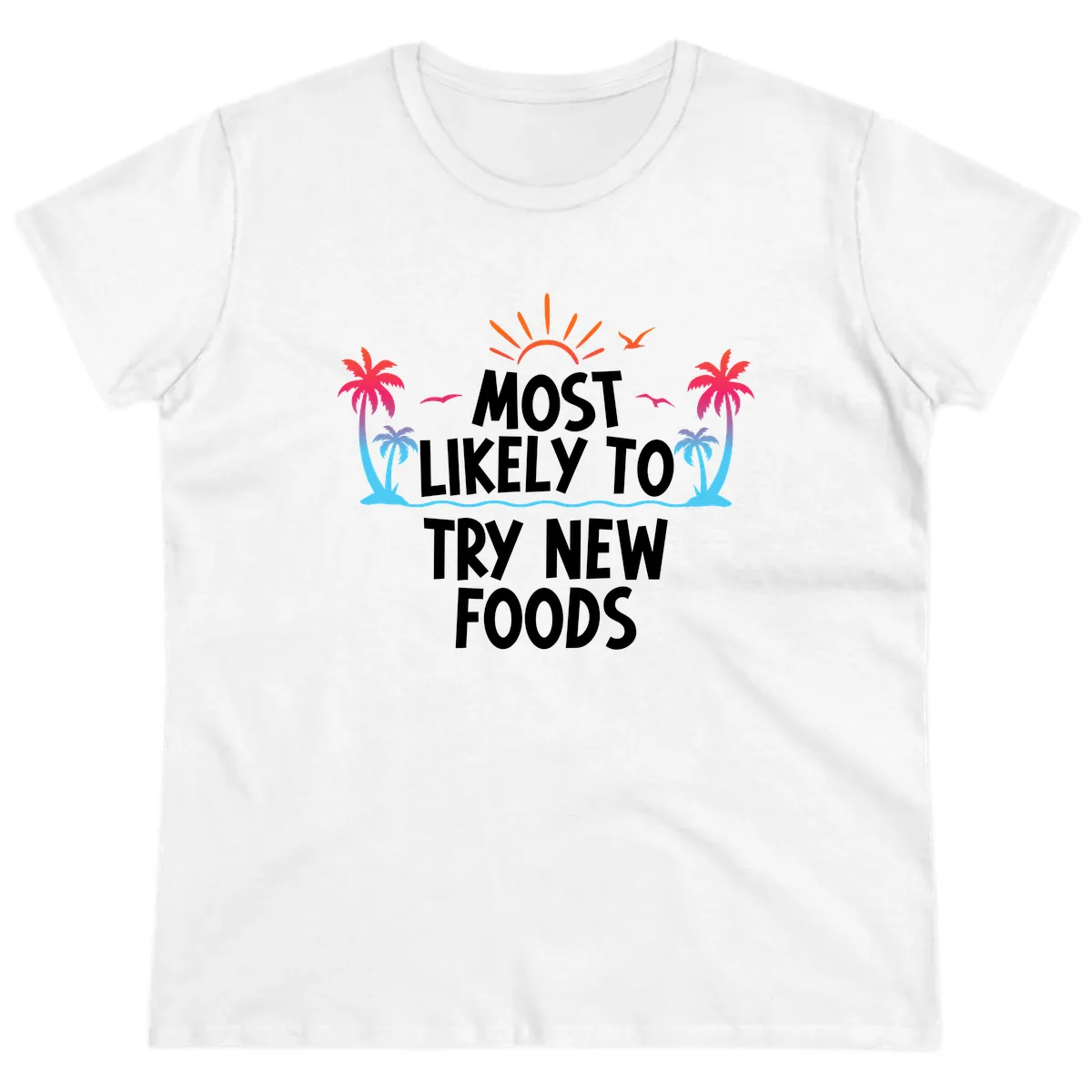Most Likely To Try New Foods Ladies Tee in White