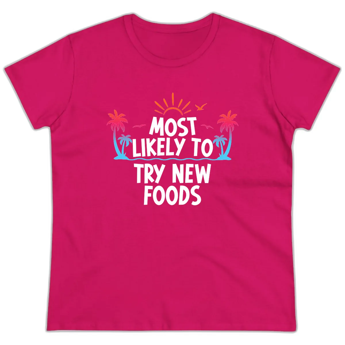 Most Likely To Try New Foods Ladies Tee in Heliconia
