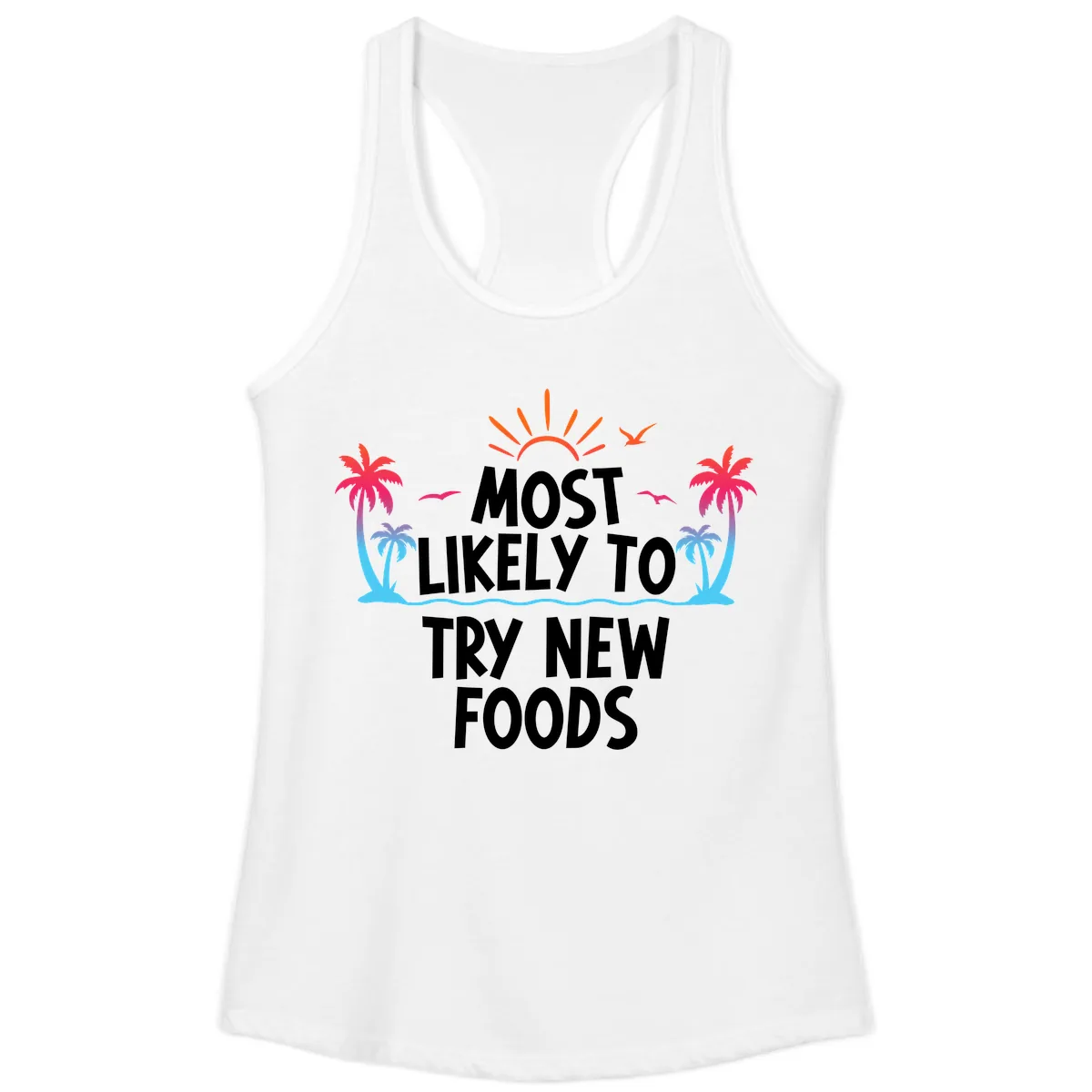 Most Likely To Try New Foods Ladies Tank in White