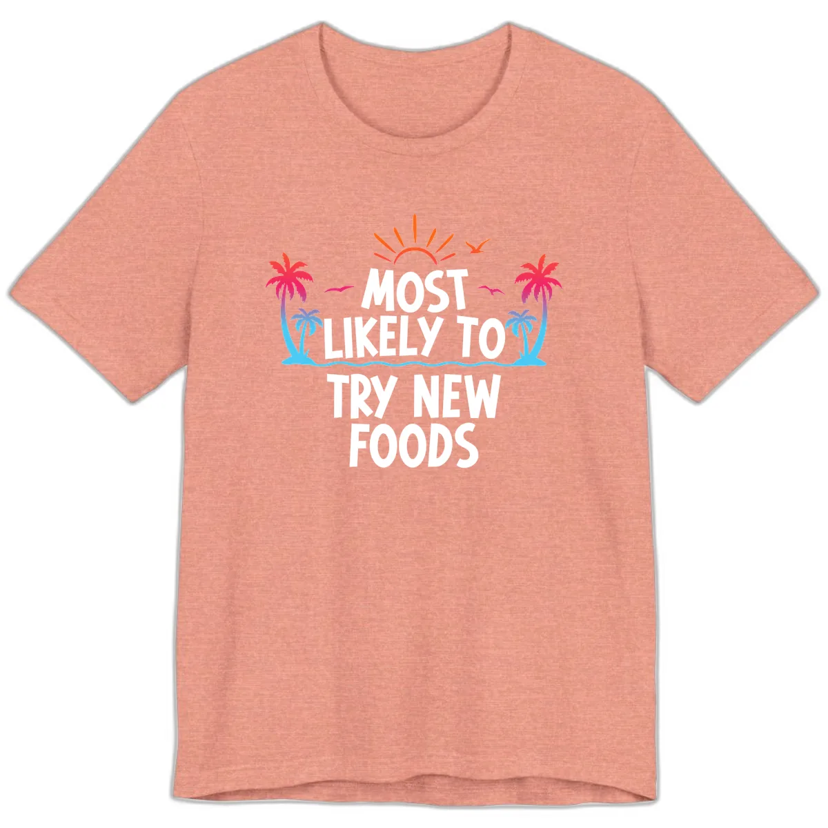 Most Likely To Try New Foods Premium T-Shirt in Heather Sunset