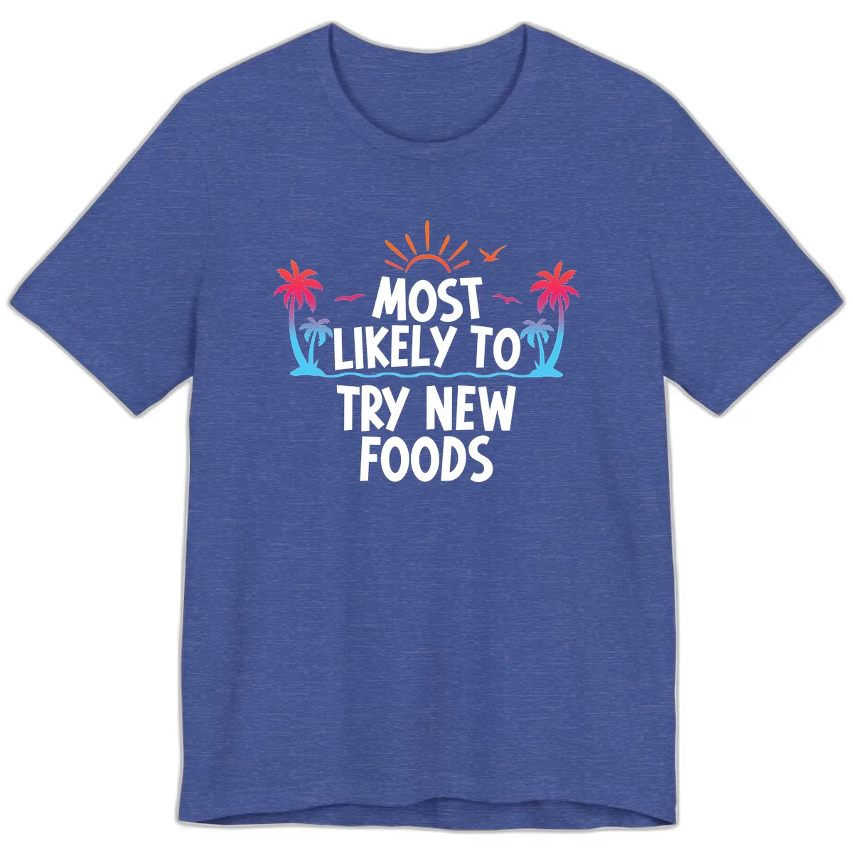 Most Likely To Try New Foods Premium T-Shirt in Heather True Royal