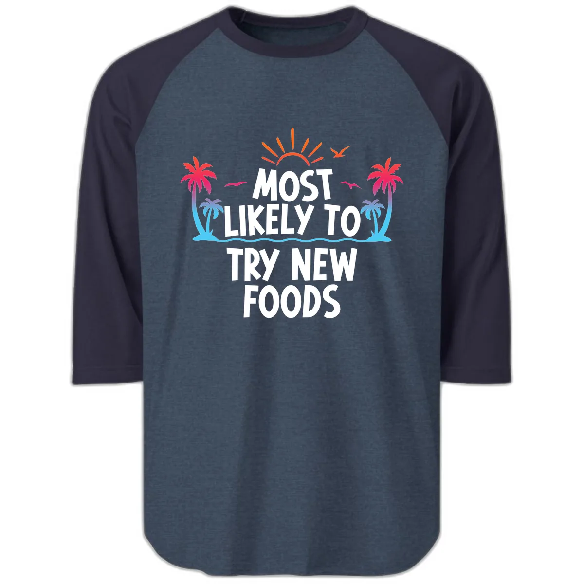 Most Likely To Try New Foods Raglan 3/4 in Heather Denim Navy
