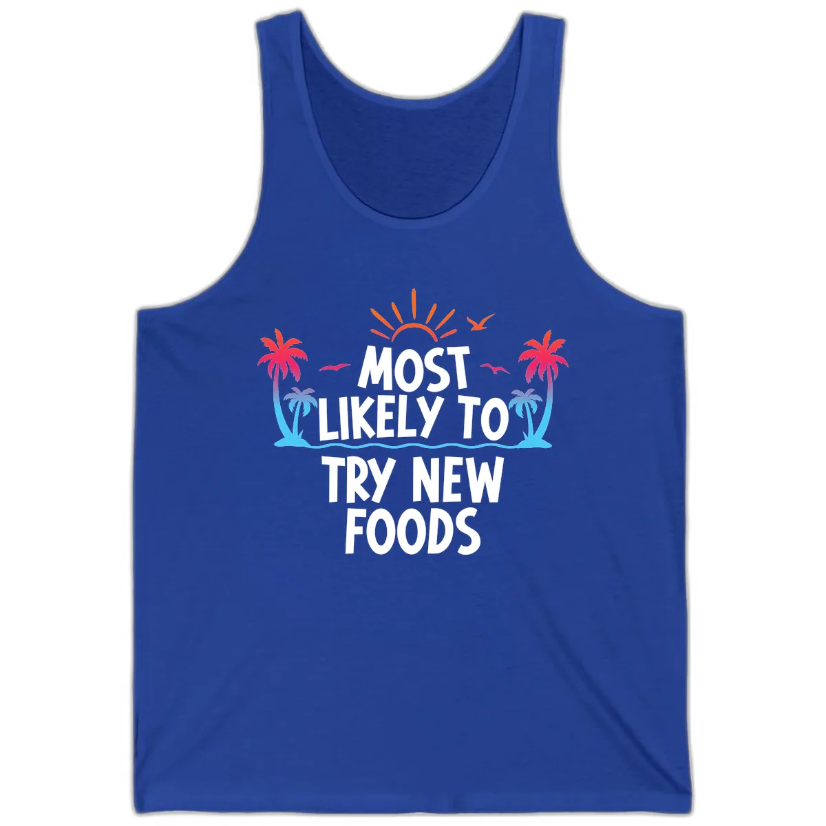 Most Likely To Try New Foods Tank in True Royal