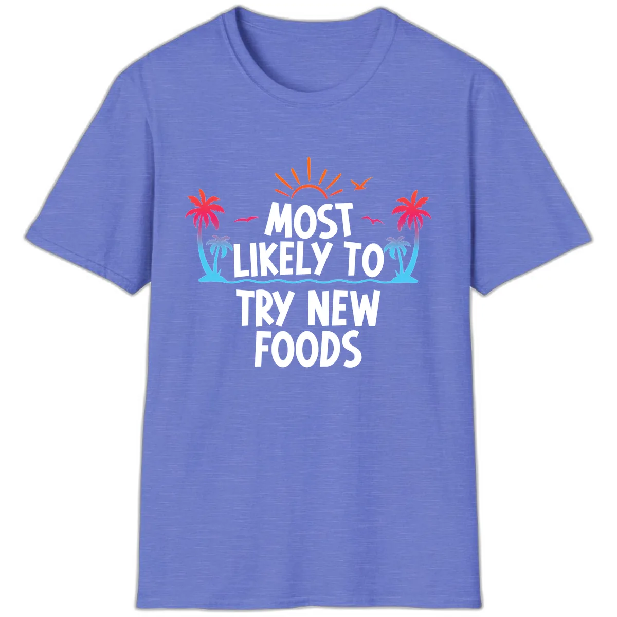 Most Likely To Try New Foods T-Shirt in Heather Royal