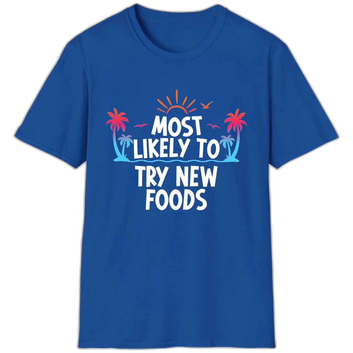 Most Likely To Try New Foods T-Shirt in Royal