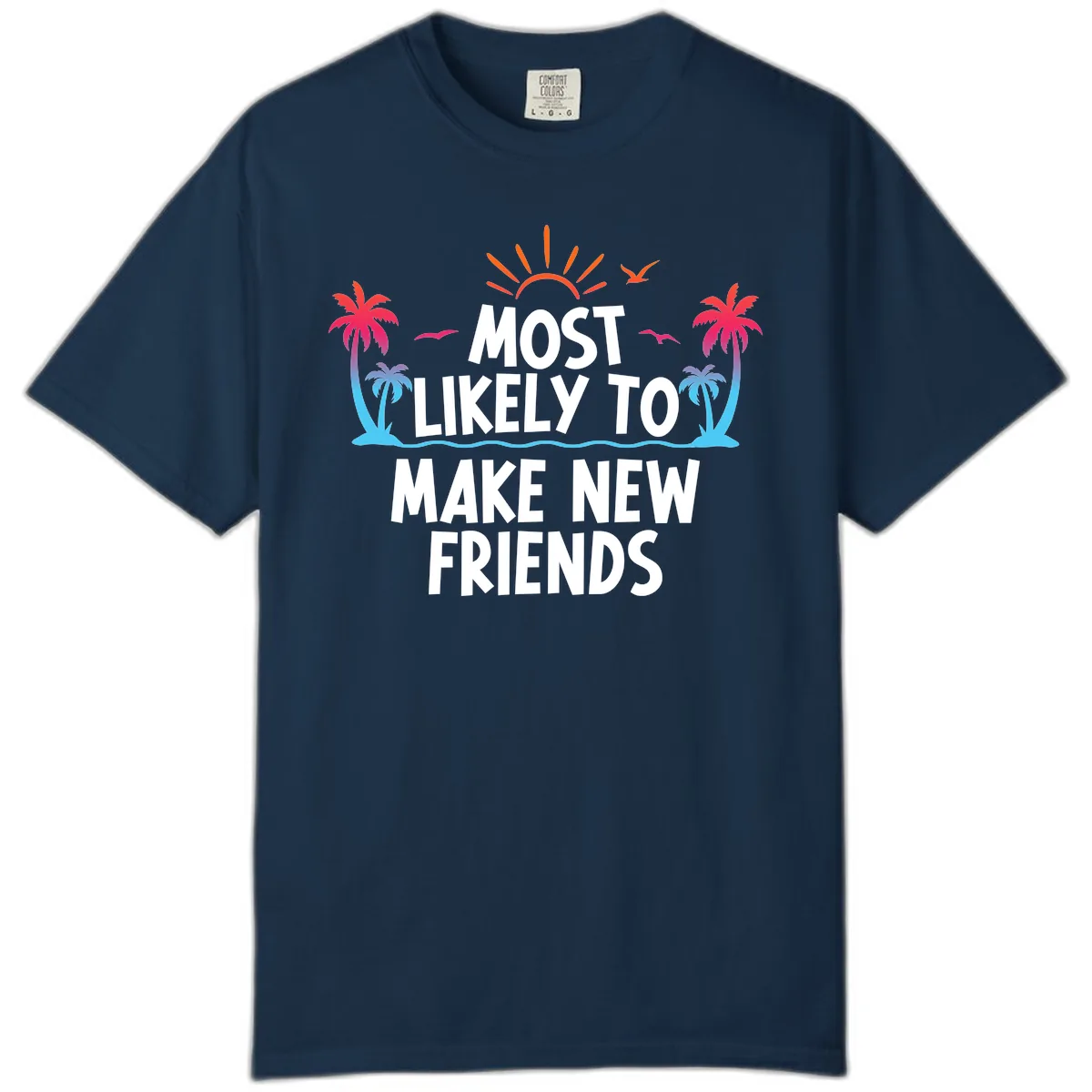 Most Likely To Make New Friends Comfort Color in True Navy