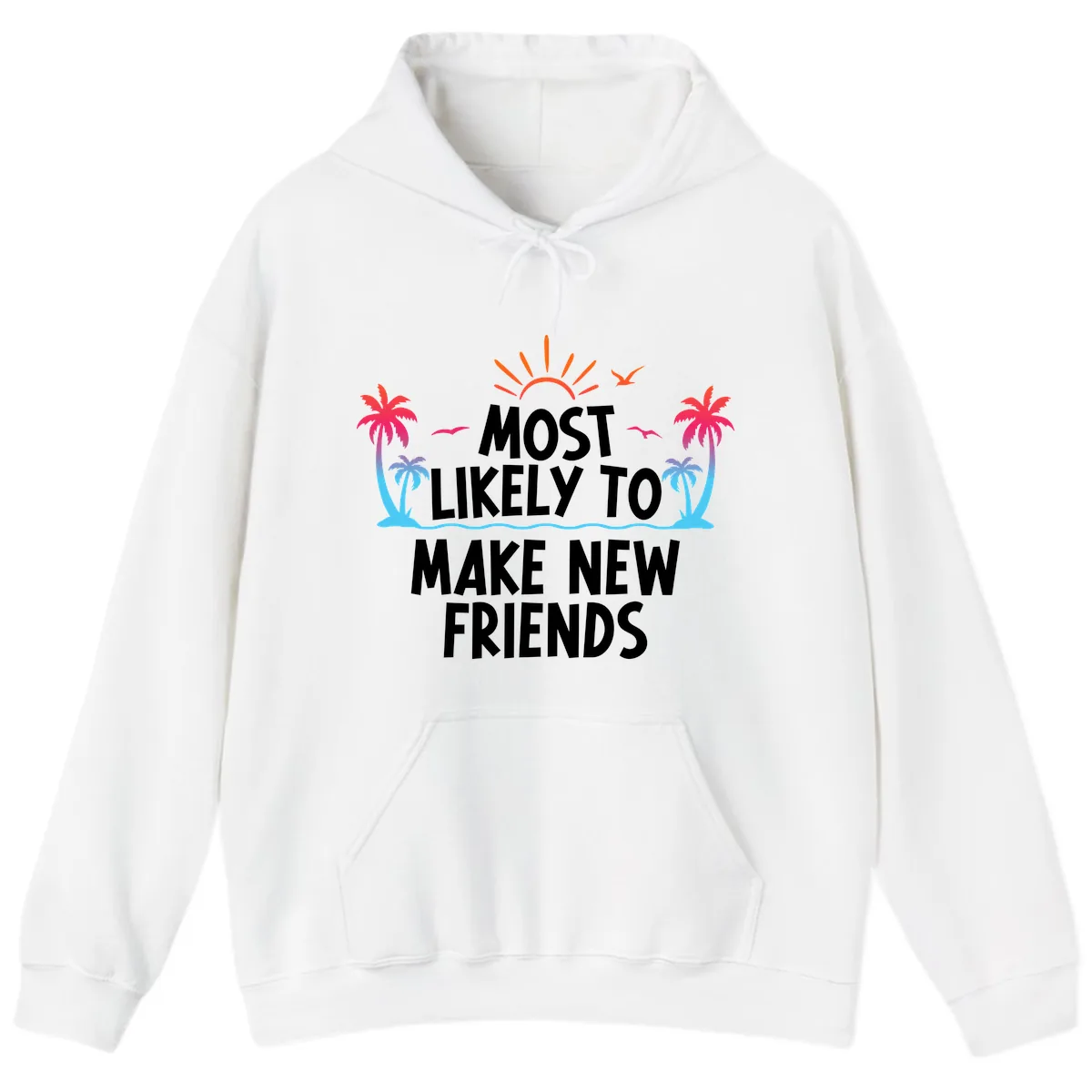 Most Likely To Make New Friends Hoodie in White