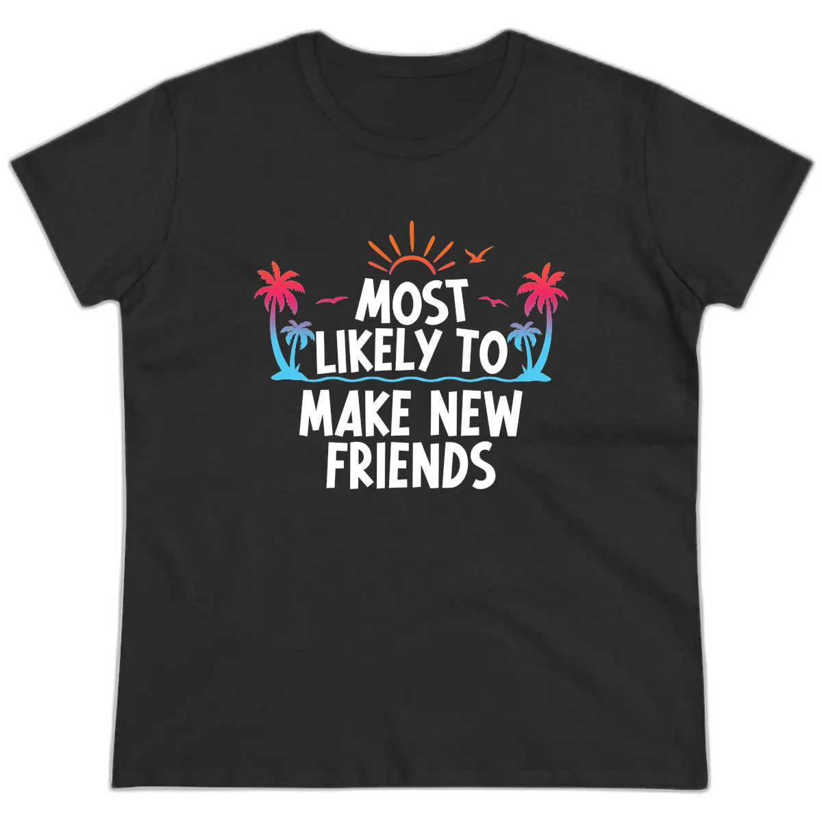 Most Likely To Make New Friends Ladies Tee in Black