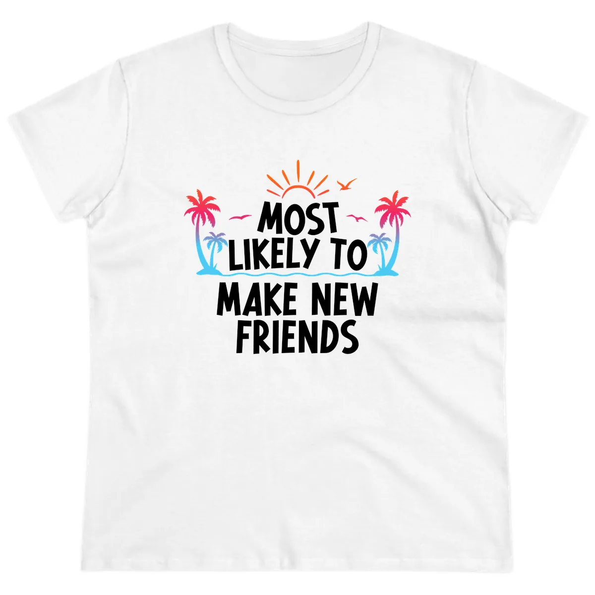 Most Likely To Make New Friends Ladies Tee in White