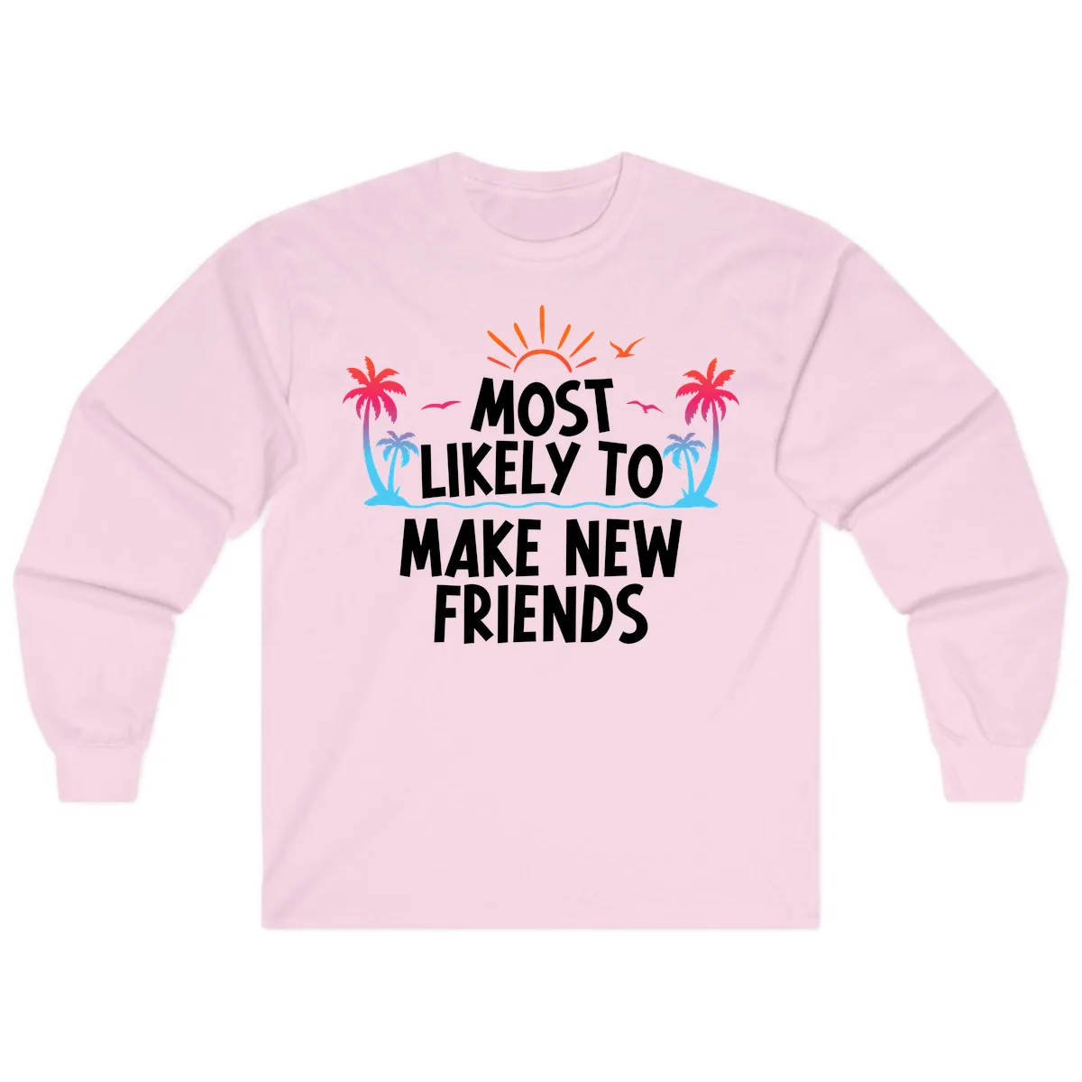 Most Likely To Make New Friends Long Sleeve in Light Pink