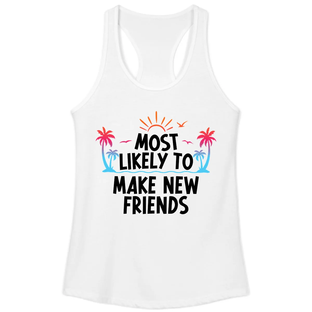 Most Likely To Make New Friends Ladies Tank in White